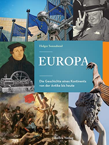 Europa: Die Geschichte eines Kontinents von der Antike bis heute von Bebra Verlag